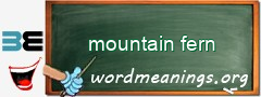 WordMeaning blackboard for mountain fern